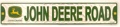 JOHN DEERE ROAD Street Sign 24 x 4