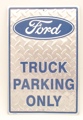 FORD Truck Metal Parking Sign 12 x 18