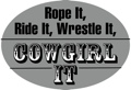 Trailer Hitch Cover - Rope It Ride it Wrestle It COWGIRL IT 3 1/2 x 5