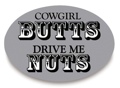 Trailer Hitch Cover - Cowgirl BUTTS Drive Me NUTS 3 1/2 x 5 z